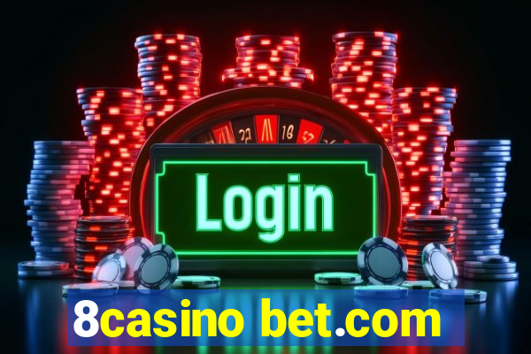 8casino bet.com